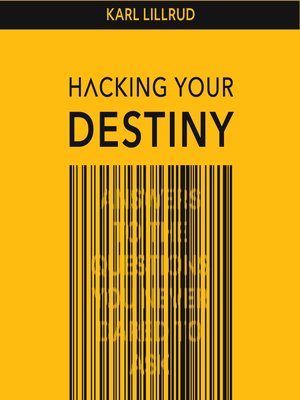 cover image of Hacking your destiny